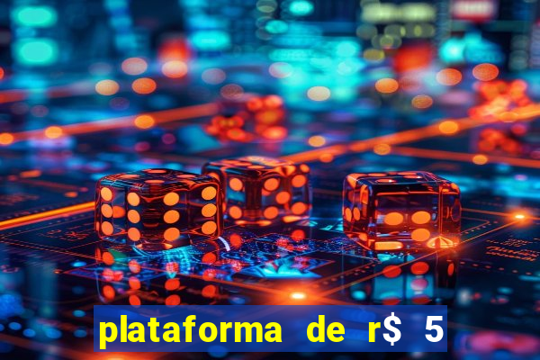 plataforma de r$ 5 jogo do tigrinho